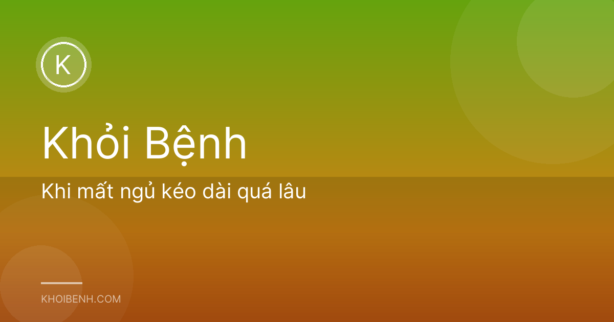 Khi mất ngủ kéo dài quá lâu
