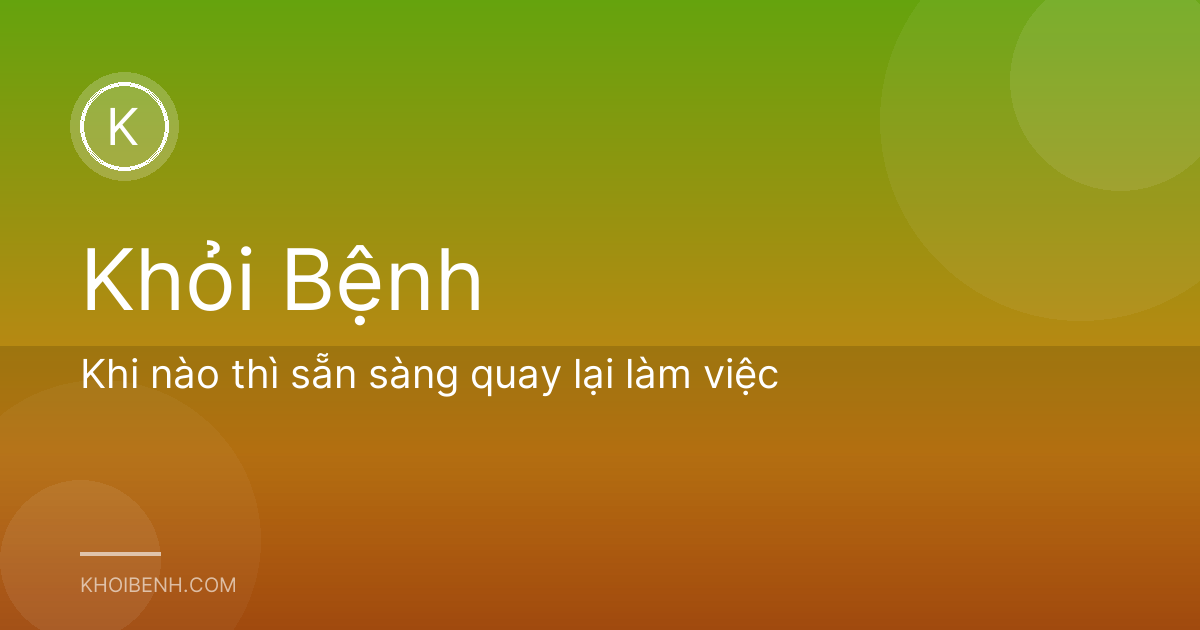 Khi nào thì sẵn sàng quay lại làm việc