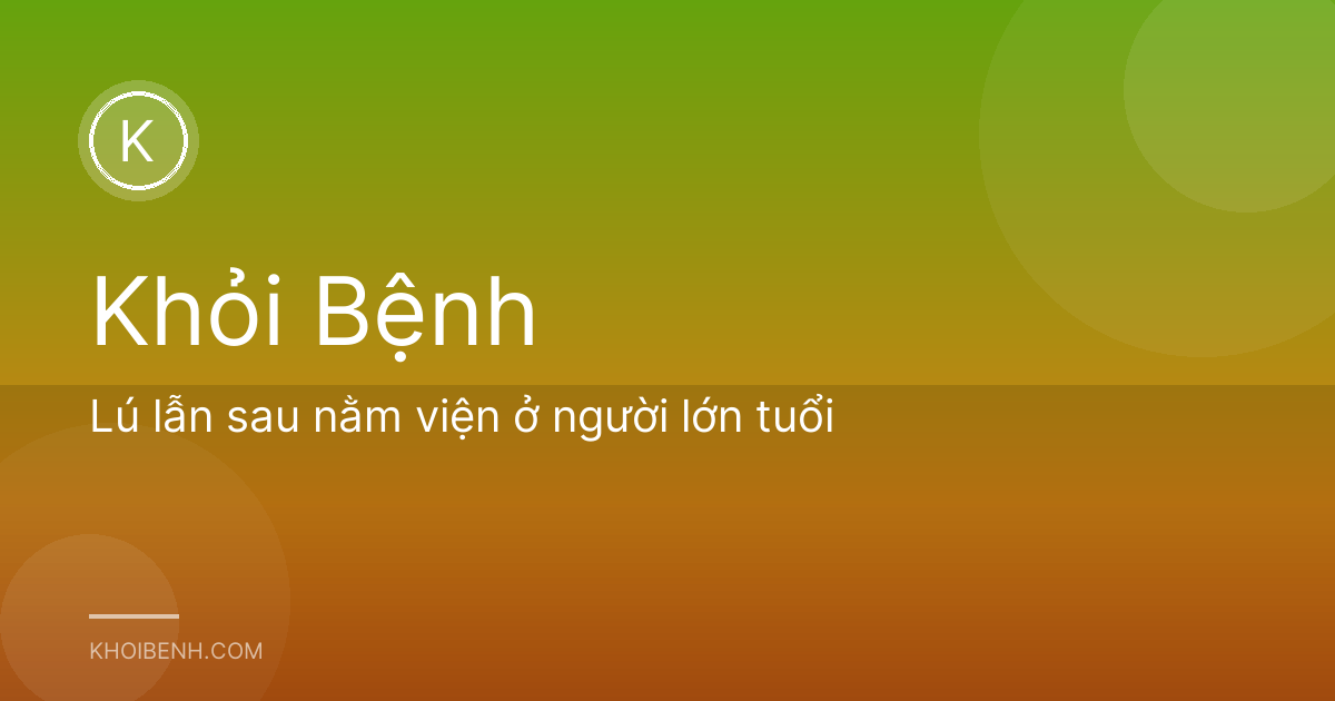 Lú lẫn sau nằm viện ở người lớn tuổi