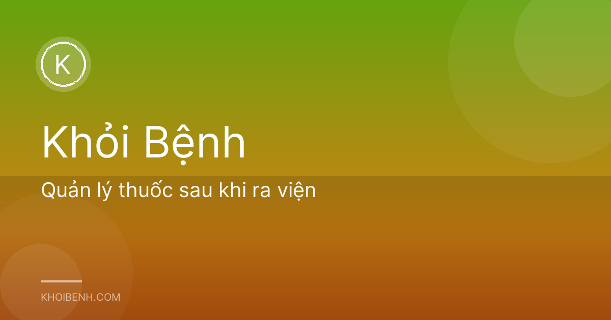 Quản lý thuốc sau khi ra viện